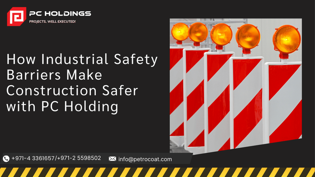 How Industrial Safety Barriers Make Construction Safer with PC Holding